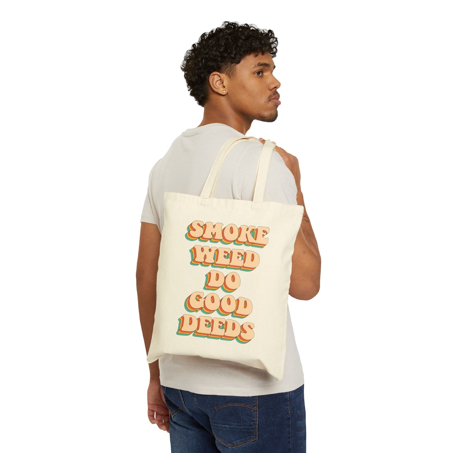 Smoke Weed Do Good Deeds Tote Bag