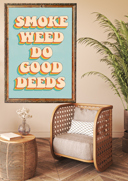 Do Good Deeds Cannabis Print