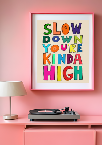 Slow Down Cannabis Print