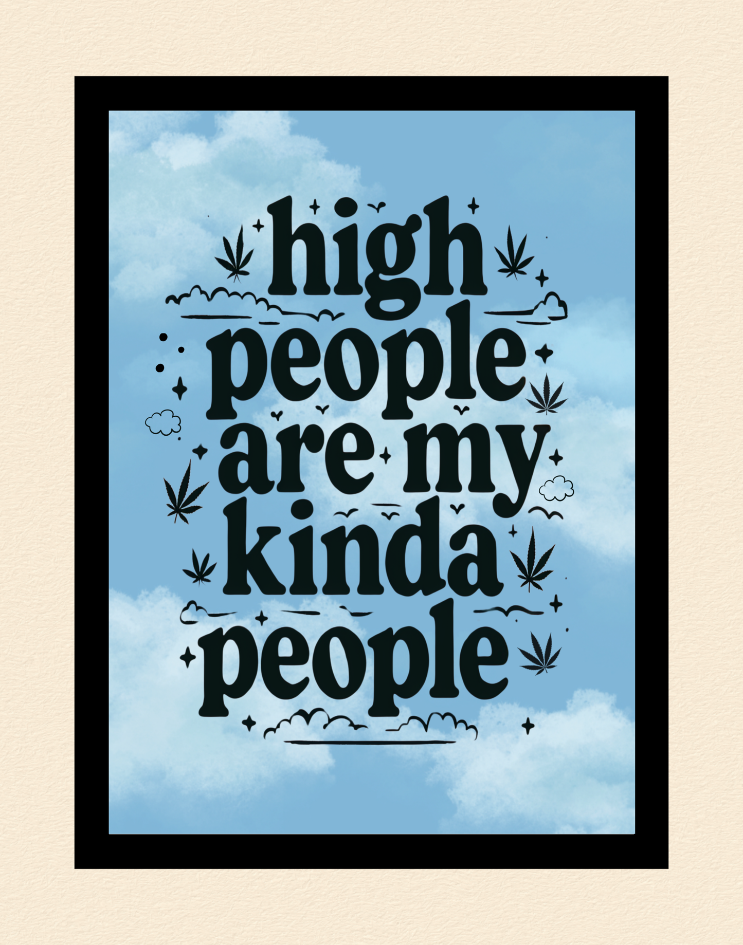 High People Are My Kinda People Cannabis Print
