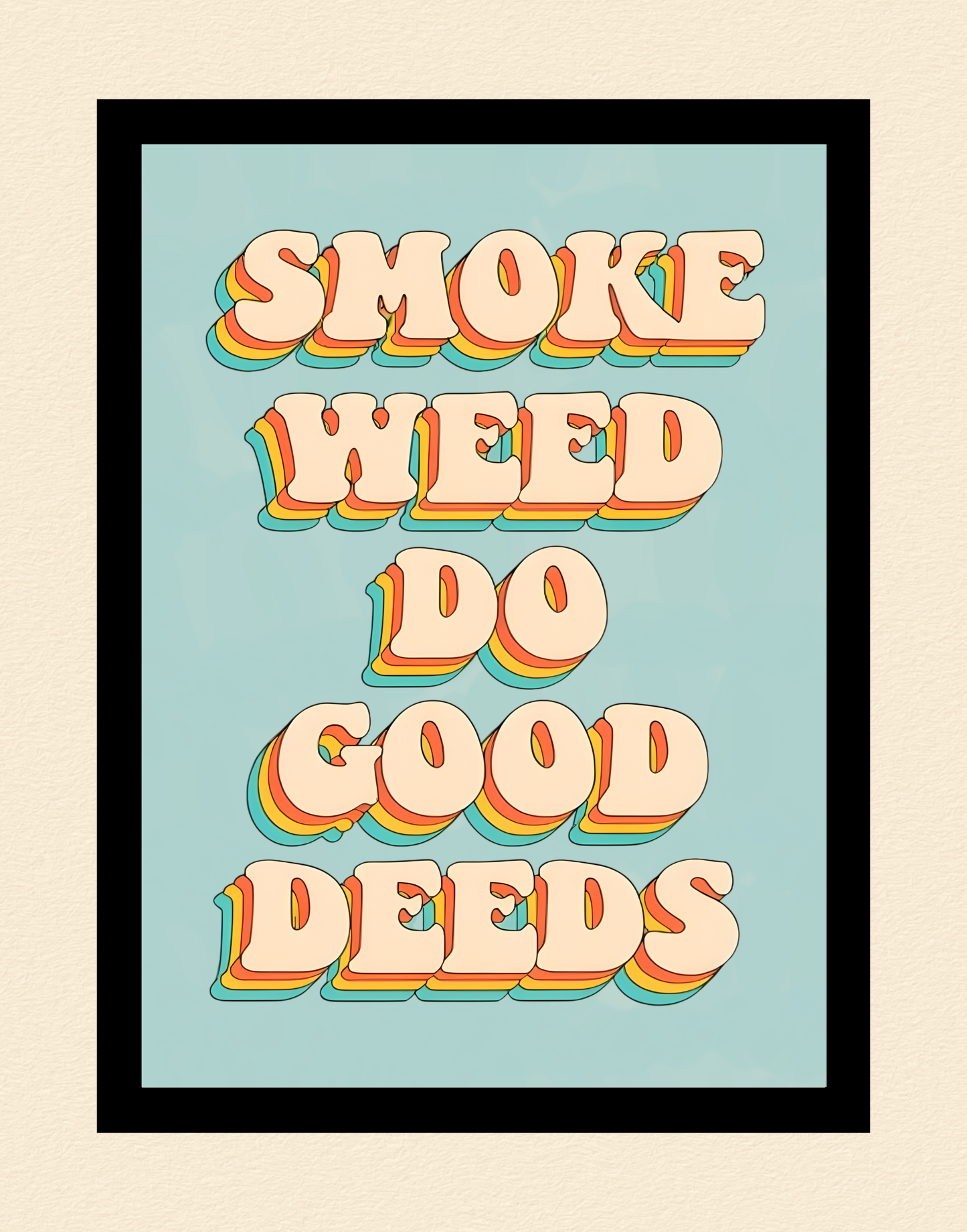 Do Good Deeds Cannabis Print
