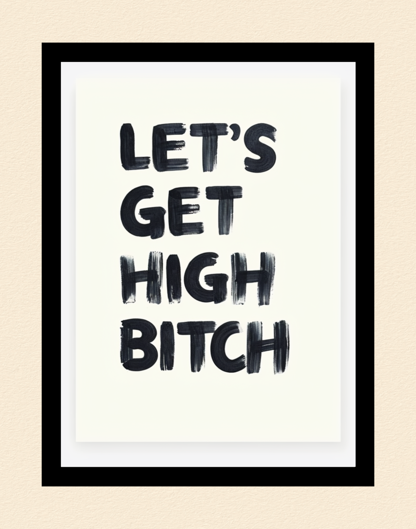 Let's Get High Bitch Poster
