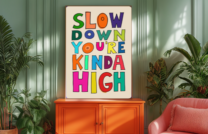 Slow Down Cannabis Print