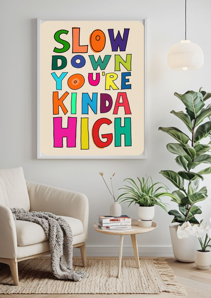 Slow Down Cannabis Print