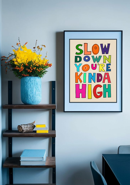 Slow Down Cannabis Print