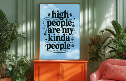 High People Are My Kinda People Cannabis Print