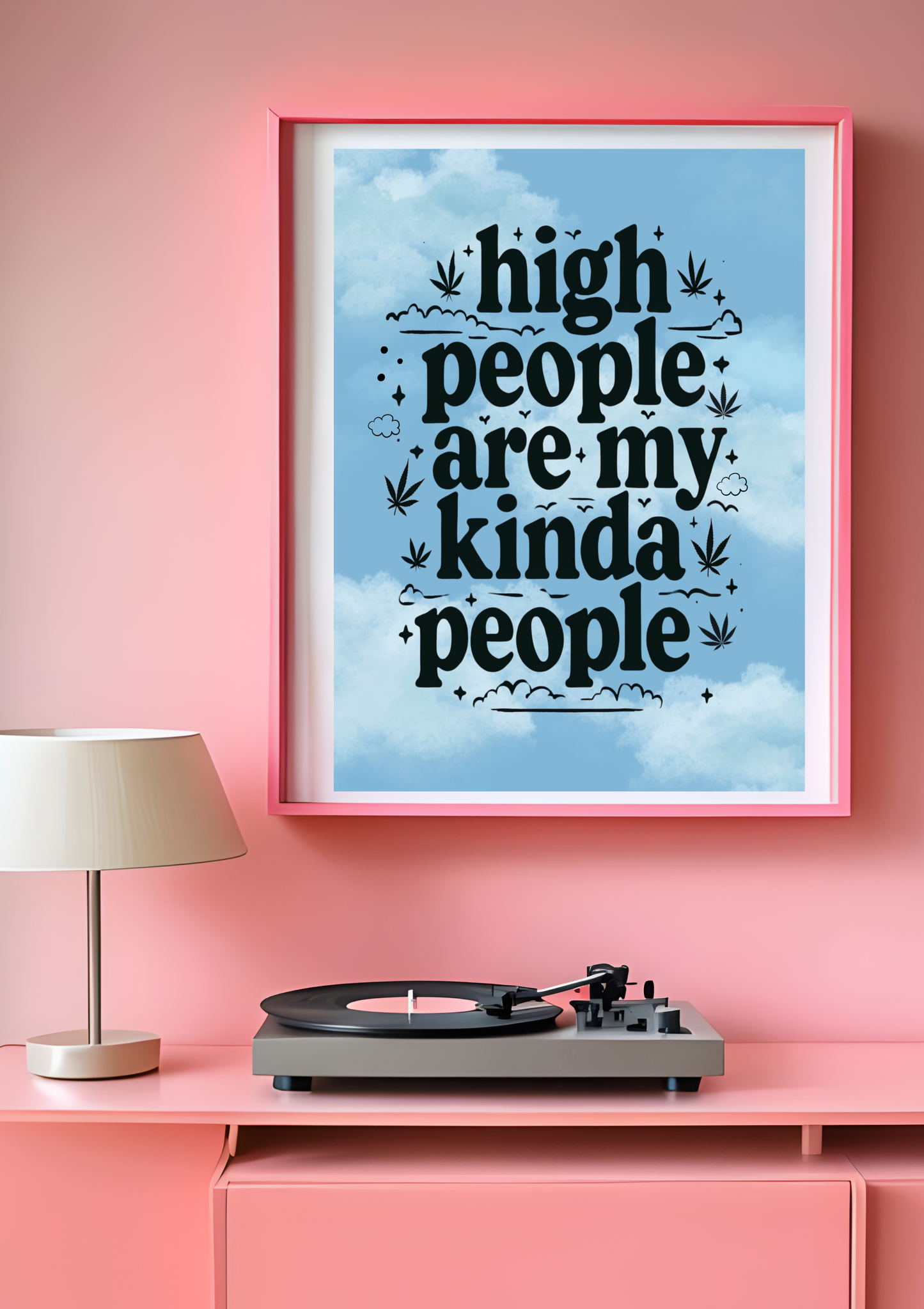 High People Are My Kinda People Cannabis Print
