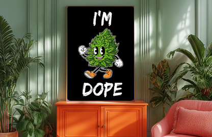 I'm Dope Cannabis Print