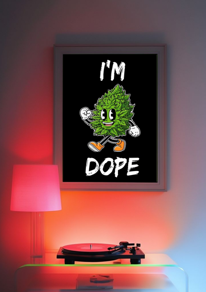 I'm Dope Cannabis Print
