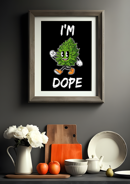 I'm Dope Cannabis Print