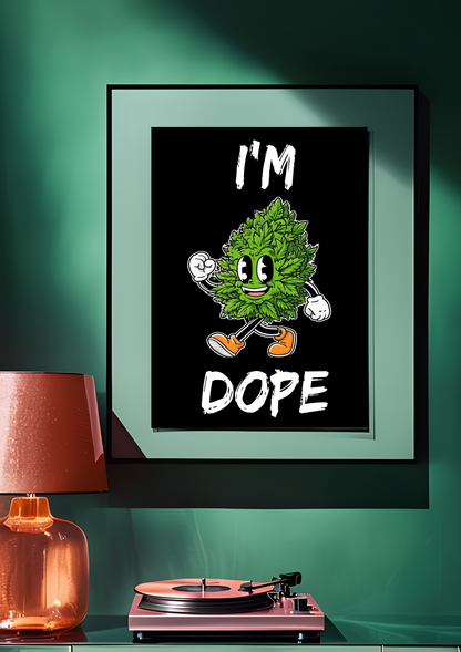 I'm Dope Cannabis Print