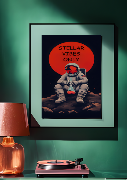 Stellar Vibes Only Astronaut Poster